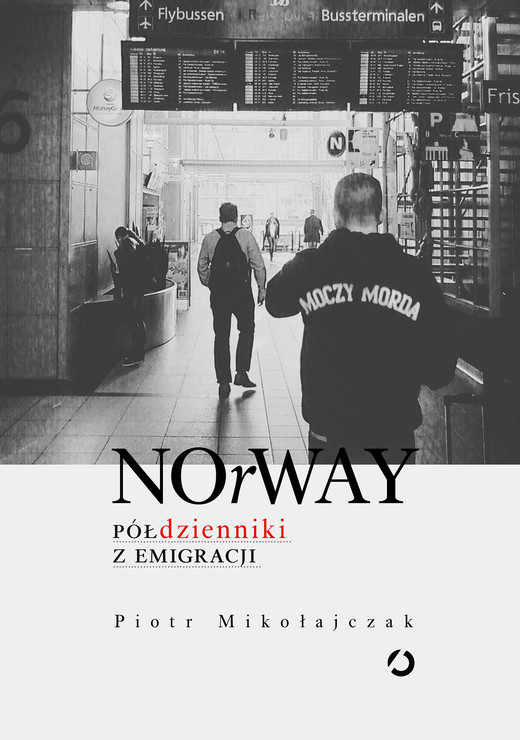 okładka NOrWAY. Półdzienniki z emigracji ebook | epub, mobi | Piotr Mikołajczak