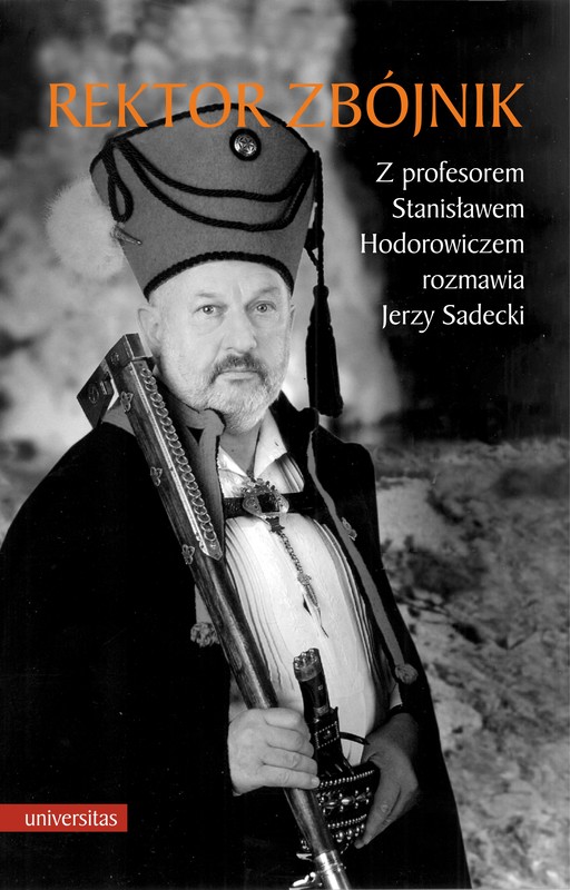 okładka Rektor zbójnik. Z profesorem Stanisławem Hodorowiczem rozmawia Jerzy Sadecki ebook | epub, mobi | Stanisław Hodorowicz, Jerzy Sadecki