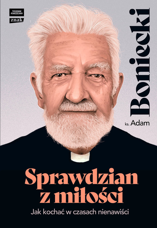 okładka Sprawdzian z miłości. Jak kochać w czasach nienawiści ebook | epub, mobi | ks. Adam Boniecki