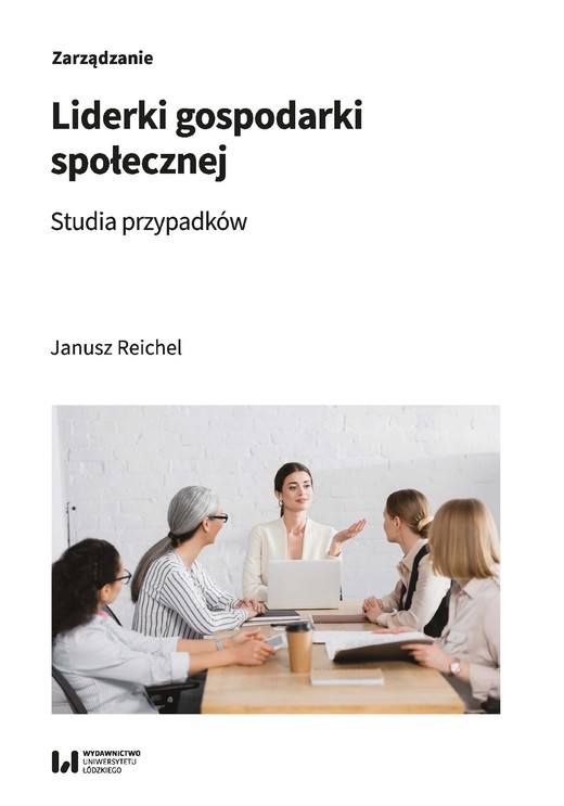 okładka Liderki gospodarki społecznej. Studia przypadków ebook | pdf | Janusz Reichel