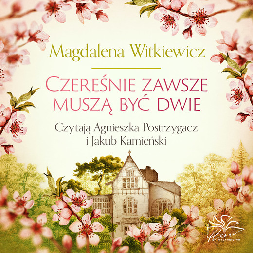okładka Czereśnie zawsze muszą być dwie audiobook | MP3 | Magdalena Witkiewicz