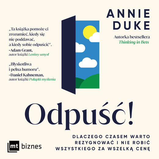 okładka Odpuść! Dlaczego czasem warto rezygnować i nie robić wszystkiego za wszelką cenę audiobook | MP3 | Annie Duke