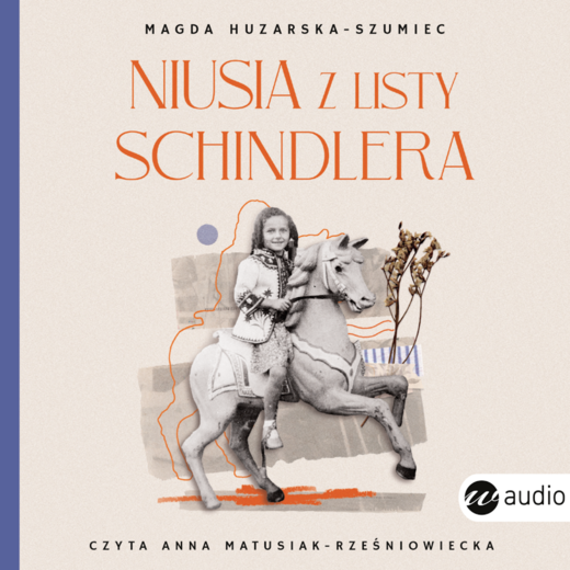 okładka Niusia z listy Schindlera. Historia ocalenia audiobook | MP3 | Magda Huzarska-Szumiec