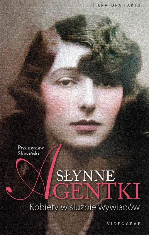 okładka Słynne agentki. Kobiety w służbie wywiadów ebook | epub, mobi | Przemysław Słowiński