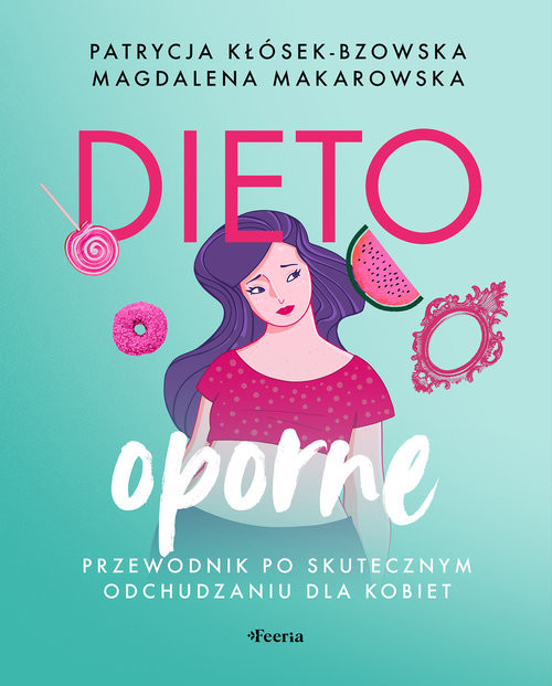 okładka Dietooporne Przewodnik po skutecznym odchudzaniu dla kobiet książka