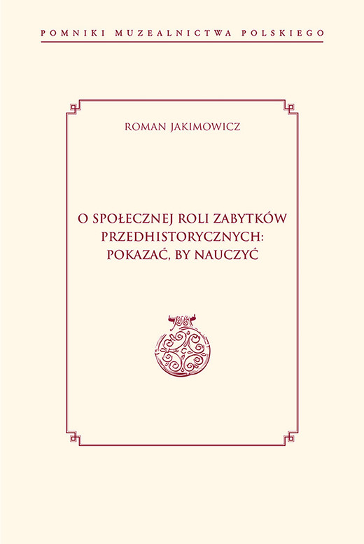 okładka O społecznej roli zabytków przedhistorycznych: pokazać, by nauczyć ebook | epub, mobi | Roman Jakimowicz