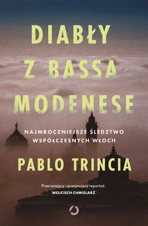 okładka Diabły z Bassa Modenese. Najmroczniejsze śledztwo współczesnych Włoch ebook | epub, mobi | Pablo Trincia