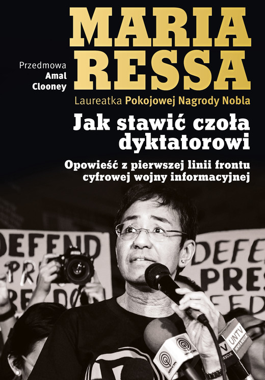 okładka Jak stawić czoła dyktatorowi. Opowieść z pierwszej linii frontu cyfrowej wojny informacyjnej ebook | epub, mobi | Maria Ressa