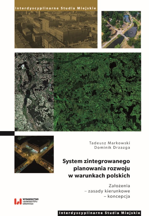 okładka System zintegrowanego planowania rozwoju w warunkach polskich. Założenia – zasady kierunkowe – koncepcja ebook | pdf | Dominik Drzazga, Tadeusz Markowski