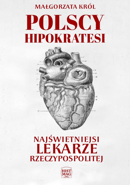 okładka Polscy Hipokratesi. Najświetniejsi lekarze Rzeczypospolitej ebook | epub, mobi, pdf | Małgorzata Król