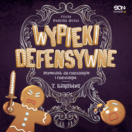 okładka Wypieki defensywne. Przewodnik dla czarodziejów i czarodziejek audiobook | MP3 | T. Kingfisher