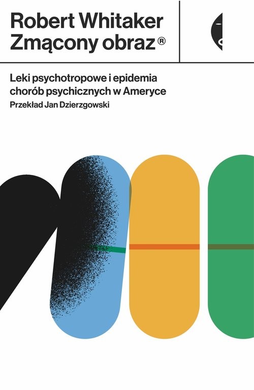 okładka Zmącony obraz Leki psychotropowe i epidemia chorób psychicznych w Ameryce książka