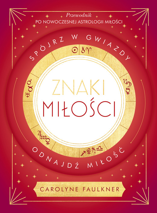 okładka Znaki miłości. Spójrz w gwiazdy, odnajdź miłość ebook | epub, mobi | Carolyne Faulkner