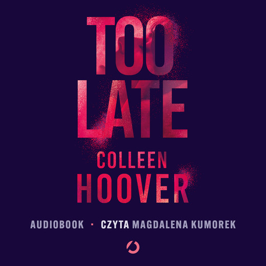 okładka Too Late audiobook | MP3 | Coleen Hoover