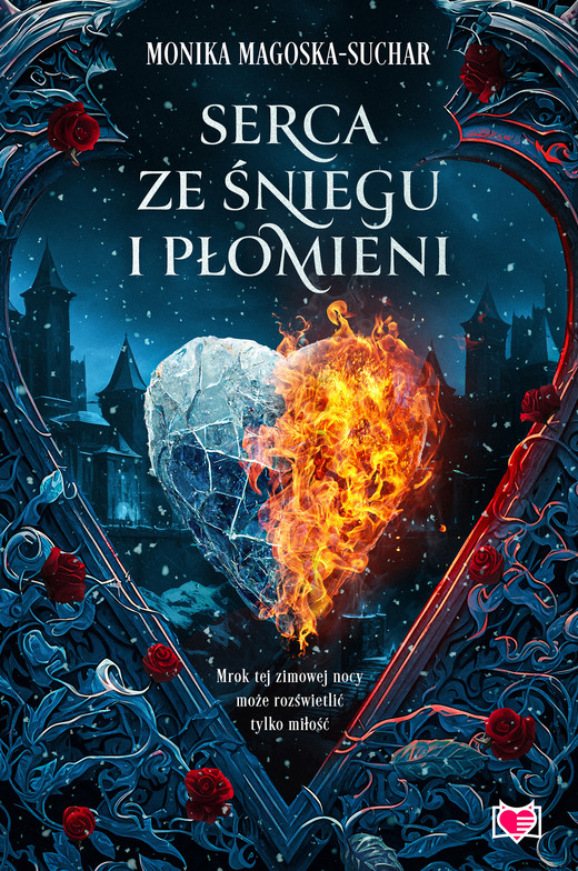 okładka Serca ze śniegu i płomieni ebook | epub, mobi | Monika Magoska-Suchar