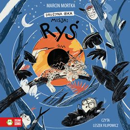 okładka Drużyna Oka. Misja: Ryś audiobook | MP3 | Marcin Mortka