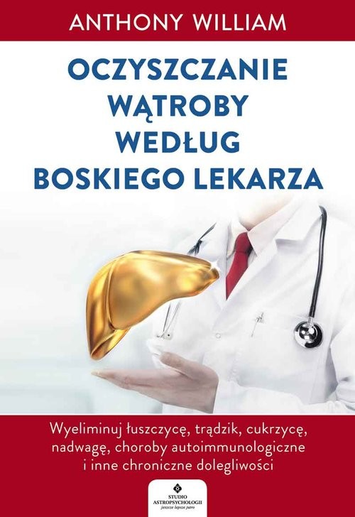 okładka Oczyszczanie wątroby według Boskiego Lekarza książka | Anthony William