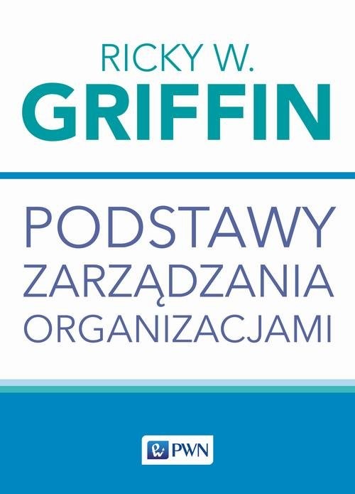 okładka Podstawy zarządzania organizacjami książka | Griffin RickyW.