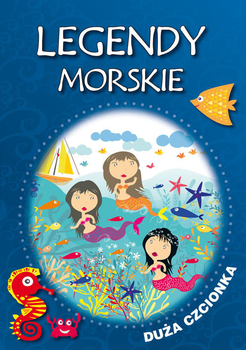 okładka Legendy morskie Duża czcionka książka | Małgorzata Korczyńska, Anna Tatarzycka-Ślęk