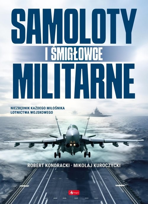 okładka Samoloty i śmigłowce militarne książka | Mikołaj Kuroczycki
