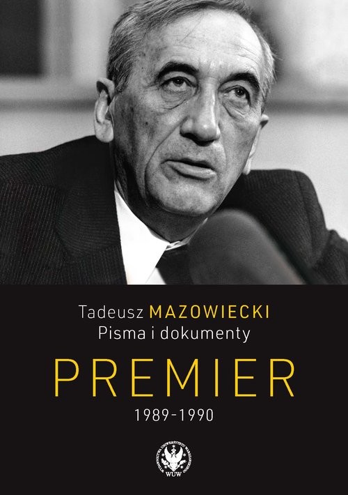 okładka Tadeusz Mazowiecki. Pisma i dokumenty. Premier 1989-1990 książka