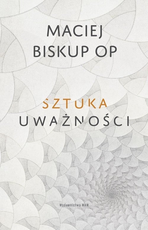 okładka Sztuka uważności książka | Biskup Maciej