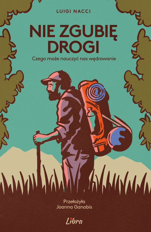 okładka Nie zgubię drogi Czego może nauczyć nas wędrowanie książka