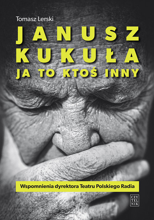 okładka Janusz Kukuła Ja to ktoś inny książka | Lerski TomaszM.