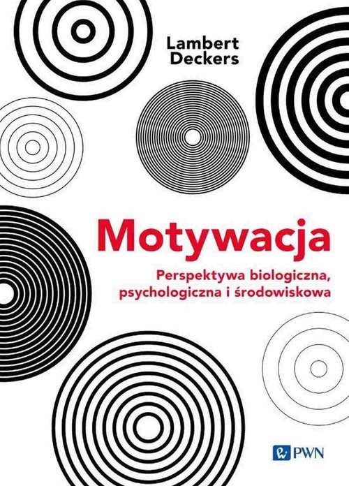 okładka Motywacja Perspektywa Biologiczna, psychologiczna i środowiskowa książka