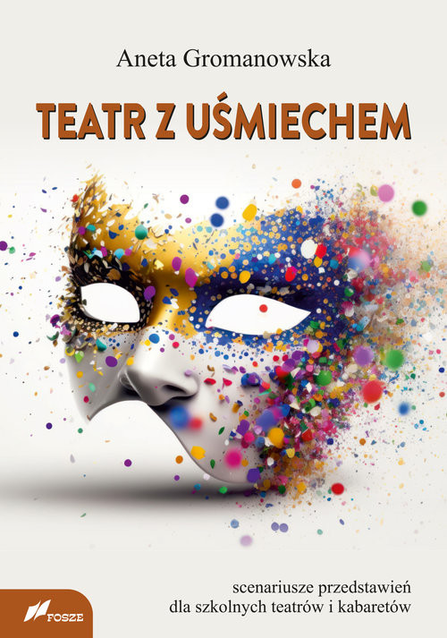 okładka Teatr z uśmiechem Scenariusze przedstawień dla szkolnych teatrów i kabaretów książka