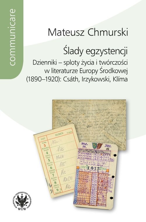 okładka Ślady egzystencji Dzienniki - sploty życia i twórczości w literaturze Europy Środkowej (1890-1920) książka