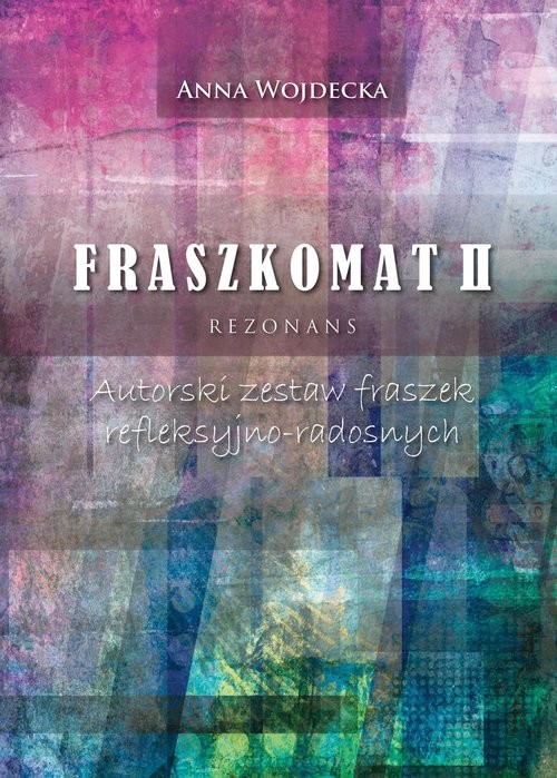okładka Fraszkomat II Rezonans. Autorski zestaw fraszek refleksyjno-radosnych książka | Anna Wojdecka