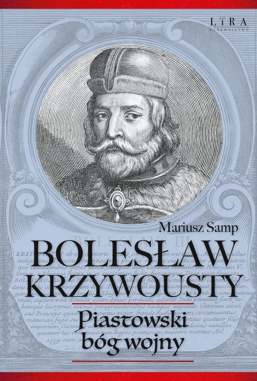 okładka Bolesław Krzywousty Piastowski bóg wojny książka | Mariusz Samp