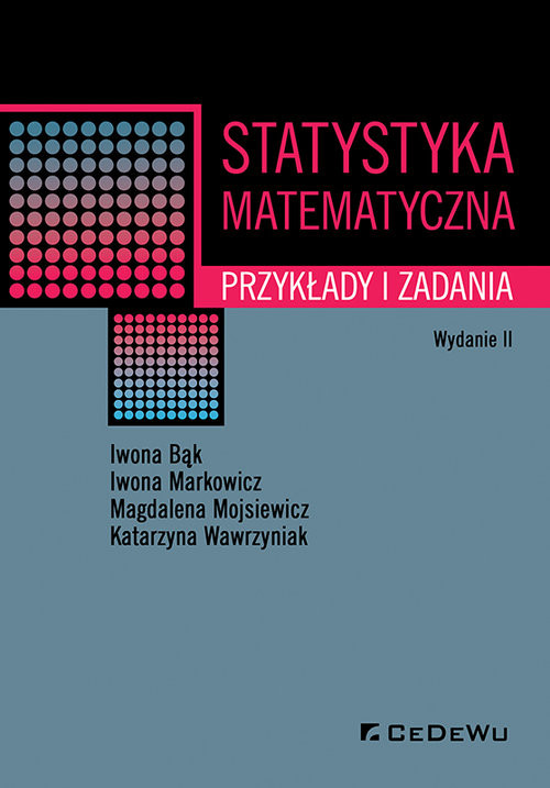 okładka Statystyka matematyczna Przykłady i zadania książka | Iwona Bąk, Iwona Markowicz, Mojsiewicz Magdalena, Wawrzyniak Katarzyna