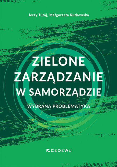 okładka Zielone zarządzanie w samorządzie książka | Rutkowska Małgorzata, Tutaj Jerzy