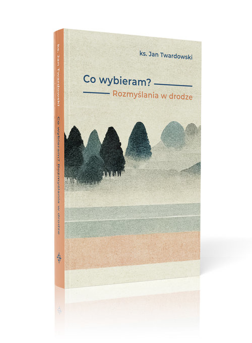 okładka Co wybieram? Rozmyślania w drodze książka | Aleksandra Iwanowska, Ks. Jan Twardowski