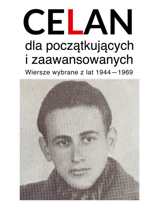 okładka Celan dla początkujących i zaawansowanych Wiersze wybrane z lat 1940-1969 książka | Celan Paul