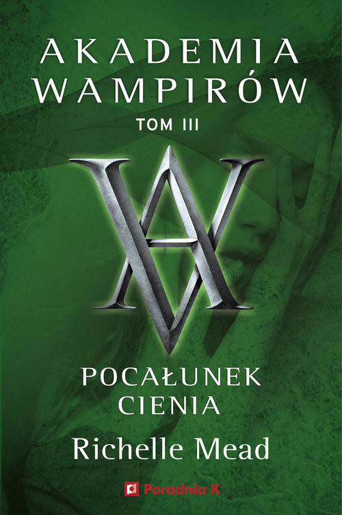 okładka Akademia Wampirów. Tom 3. Pocałunek cienia książka | Richelle Mead