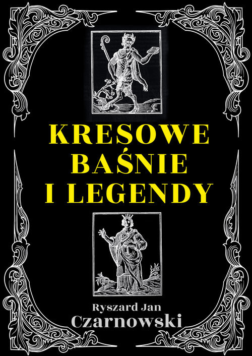 okładka Kresowe baśnie i legendy książka | Czarnowski RyszardJan