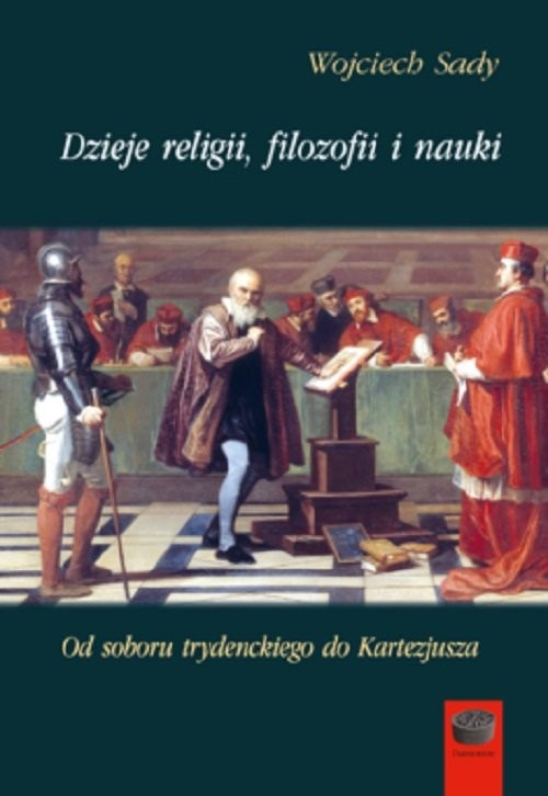 okładka Dzieje religii filozofii i nauki Tom 4 Od soboru Trydenckiego do Kartezjusza książka | Sady Wojciech