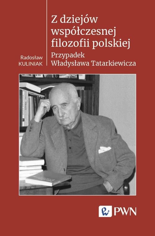 okładka Z dziejów współczesnej filozofii polskiej Przypadek Władysława Tatarkiewicza książka | Radosław Kuliniak