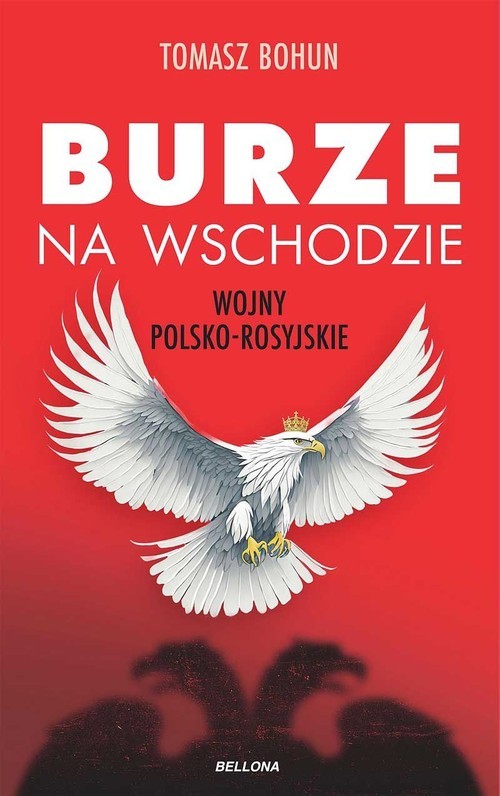 okładka Burze na wschodzie Wojny polsko-rosyjskie książka | Bohun Tomasz