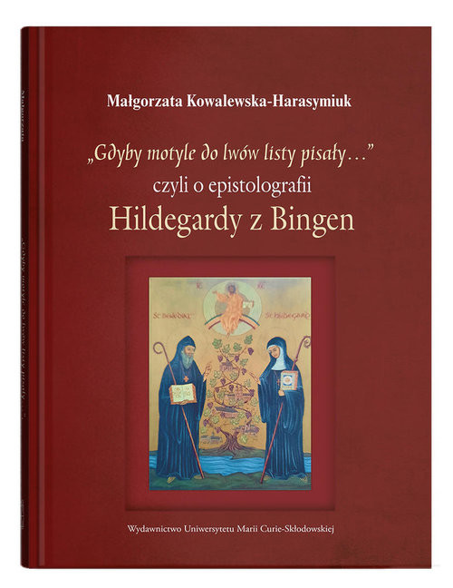 okładka „Gdyby motyle do lwów listy pisały…”, czyli o epistolografii Hildegardy z Bingen książka