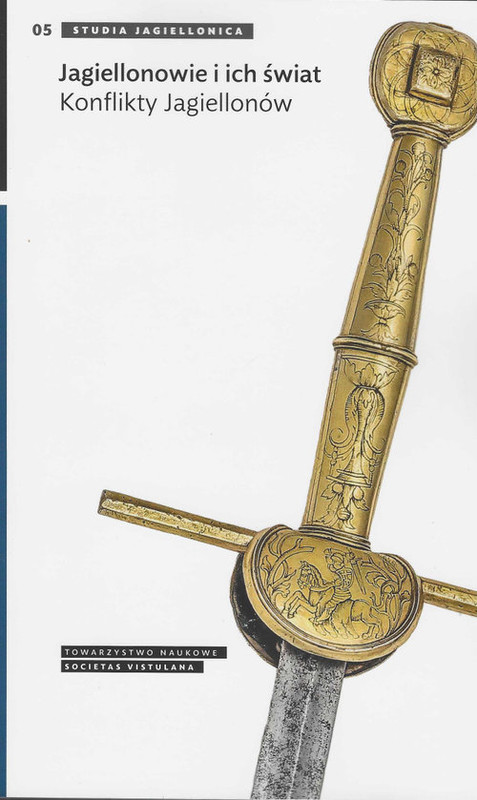okładka Jagiellonowie i ich świat Konflikty Jagiellonów książka