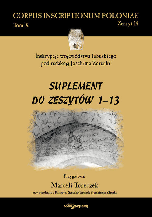 okładka Inskrypcje województwa lubuskiego pod redakcją Joachima Zdrenki Suplement do zeszytów 1-13 książka | Tureczek Marceli