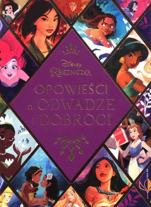 okładka Disney Księżniczka Opowieści o odwadze i dobroci książka