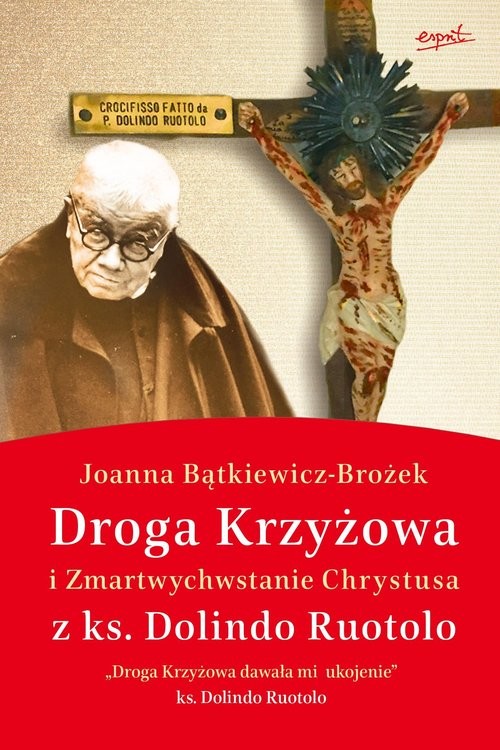 okładka Droga Krzyżowa i Zmartwychwstanie Chrystusa z ks. Dolindo Ruotolo książka | Joanna Bątkiewicz-Brożek