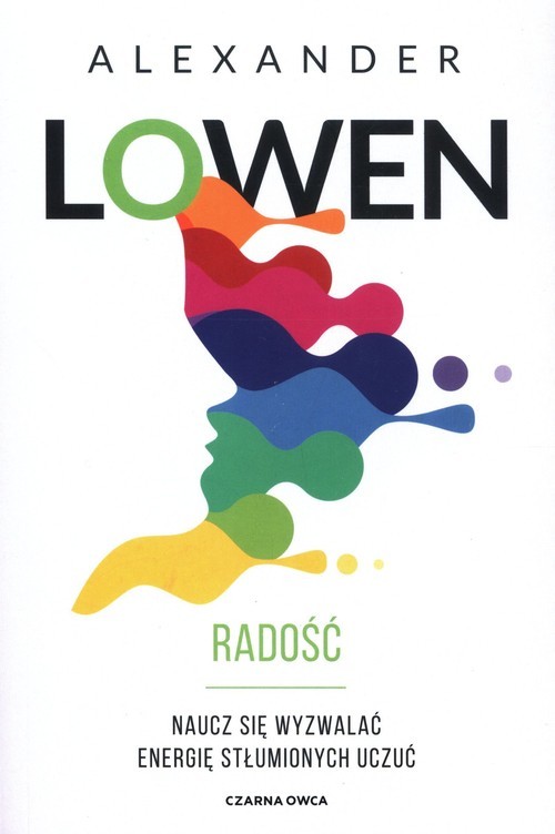 okładka Radość Naucz się wyzwalać energię stłumionych uczuć książka | Alexander Lowen