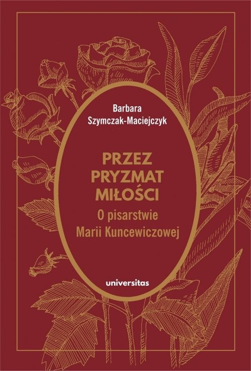 okładka Przez pryzmat miłości O pisarstwie Marii Kuncewiczowej książka