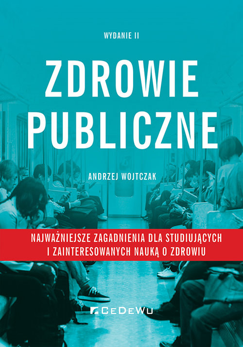 okładka Zdrowie publiczne Najważniejsze zagadnienia dla studiujących i zainteresowanych nauką o zdrowiu książka | Andrzej Wojtczak